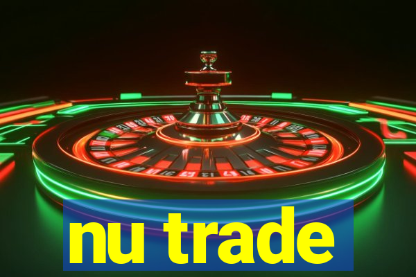 nu trade